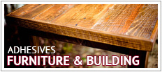 Adhesives - Furniture and Building